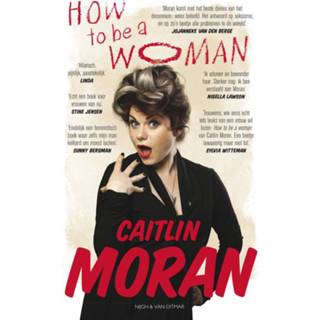 Vrouwen How to be a woman - Caitlin Moran (ISBN: 9789038897172) 9789038897172