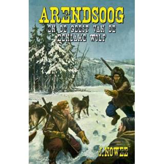 De geest van Eenzame Wolf - Jan Nowee (ISBN: 9789049910747) 9789049910747