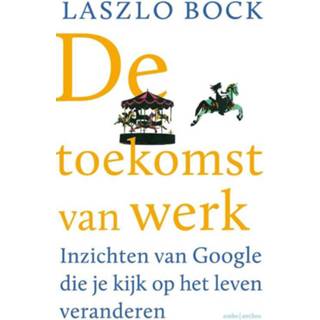 👉 De toekomst van werk - Laszlo Bock (ISBN: 9789026330773) 9789026330773