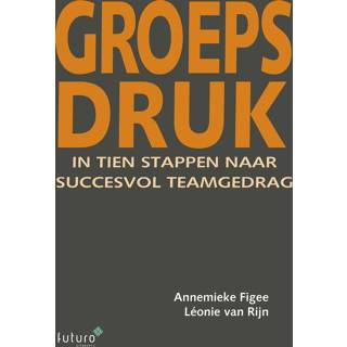 👉 Groepsdruk - Annemieke Figee, Léonie van Rijn (ISBN: 9789492221056) 9789492221056