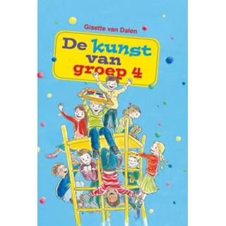 👉 De kunst van groep 4 - Gisette Dalen (ISBN: 9789462784413) 9789462784413