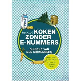 👉 Bewust koken zonder e-nummers - Dinneke Dikkenberg (ISBN: 9789033633607) 9789033633607