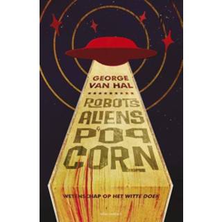 👉 Popcorn Robots, aliens en - George van Hal (ISBN: 9789045028354) 9789045028354