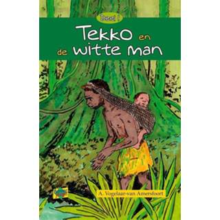 👉 Witte mannen Tekko en de man - A. Vogelaar-van Amersfoort (ISBN: 9789462789265) 9789462789265