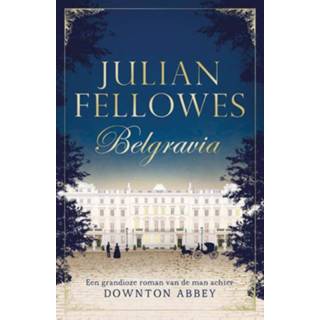 👉 Belgravia - Julian Fellowes (ISBN: 9789044975550) 9789044975550