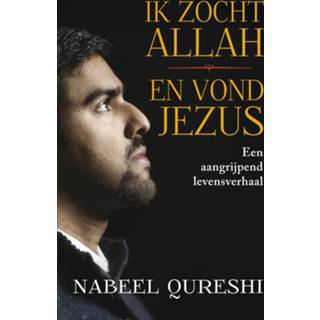 👉 Ik zocht Allah en vond Jezus - Nabeel Qureshi ebook 9789043531924