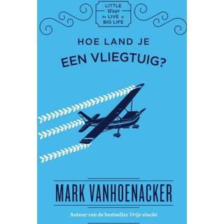 👉 Vliegtuig Hoe land je een vliegtuig? - Mark Vanhoenacker (ISBN: 9789000361762) 9789000361762