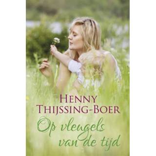 Op de vleugels van tijd (Josine trilogie deel 3) - Henny Thijssing-Boer (ISBN: 9789401909914) 9789401909914