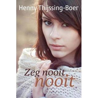 Zeg nooit - Henny Thijssing-Boer (ISBN: 9789020534702) 9789020534702