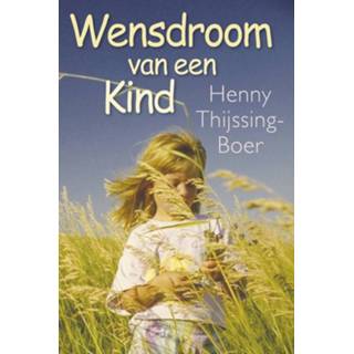 Kinderen Wensdroom van een kind - Henny Thijssing-Boer (ISBN: 9789401907019) 9789401907019