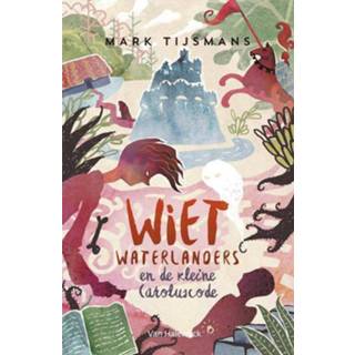 👉 Wiet waterlanders en de kleine Caroluscode - Mark Tijsmans (ISBN: 9789461315601) 9789461315601