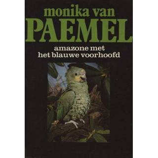 👉 Blauwe Amazone met het voorhoofd - Monika van Paemel (ISBN: 9789021445427) 9789021445427