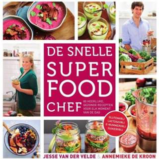 👉 De snelle superfood chef - Annemieke Kroon, Jesse van der Velde (ISBN: 9789000343652) 9789000343652