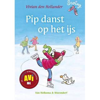 👉 Pip danst op het ijs - Vivian den Hollander (ISBN: 9789000317615) 9789000317615