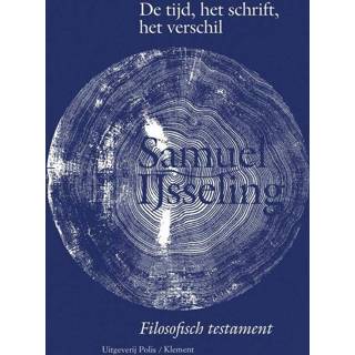 👉 Schrift De tijd, het schrift, verschil - Samuel IJsseling (ISBN: 9789463100649) 9789463100649