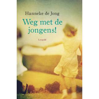 Jongens Weg met de jongens! - Hanneke Jong (ISBN: 9789025858018) 9789025858018