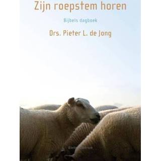 👉 Zijn roepstem horen - Pieter L. de Jong (ISBN: 9789023979159) 9789023979159