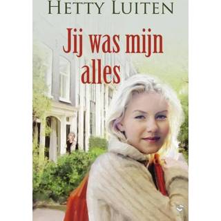 👉 Jij was mijn alles - Hetty Luiten (ISBN: 9789059777262) 9789059777262