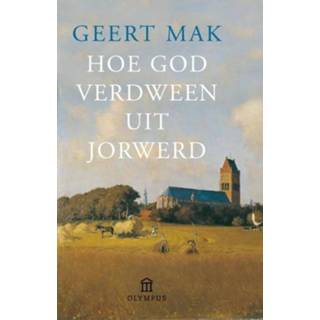 👉 Hoe God verdween uit Jorwerd - Geert Mak (ISBN: 9789045020396) 9789045020396