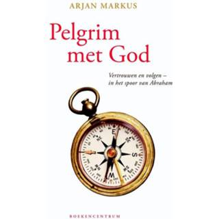 Pelgrim met God - Arjan Markus (ISBN: 9789023979456) 9789023979456