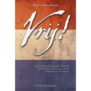 Vrij! - Bianca Mastenbroek (ISBN: 9789051169881) 9789051169881
