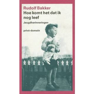 👉 Hoe komt het dat ik nog leef - Rudolf Bakker (ISBN: 9789029593229) 9789029593229