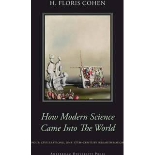 👉 How Modern Science Came Into The World - H. Floris Cohen (ISBN: 9789048512737) 9789048512737