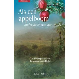 👉 Appelboom Als een onder de bomen des wouds - A. Schot (ISBN: 9789033603426) 9789033603426