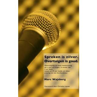 👉 Zilver goud Spreken is zilver. Overtuigen goud. - Marc Wajsberg (ISBN: 9789402111774) 9789402111774