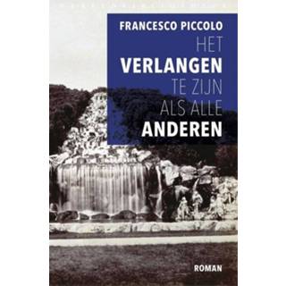 👉 Het verlangen te zijn als alle anderen - Francesco Piccolo (ISBN: 9789028442580) 9789028442580