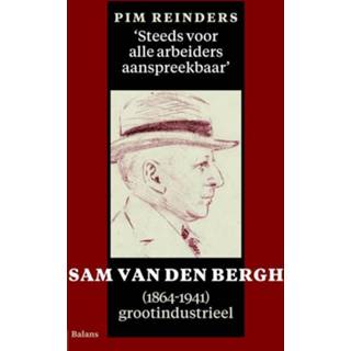 👉 Steeds voor alle arbeiders aanspreekbaar - Pim Reinders (ISBN: 9789460034282) 9789460034282