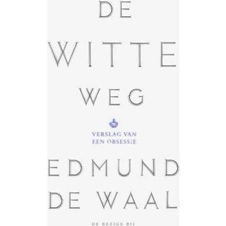 👉 Witte De weg - Edmund Waal (ISBN: 9789023494560) 9789023494560