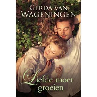👉 Liefde moet groeien - Gerda van Wageningen (ISBN: 9789401912730) 9789401912730