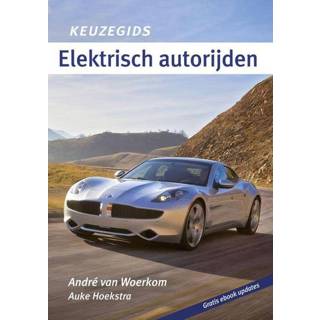 👉 Keuzegids elektrisch autorijden - André van Woerkom, Auke Hoekstra (ISBN: 9789490848590) 9789490848590