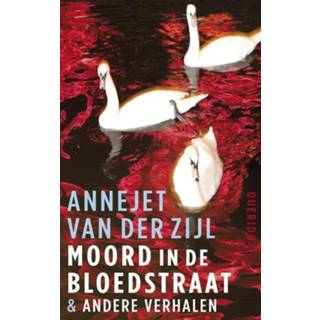 Moord in de Bloedstraat & andere verhalen - Annejet van der Zijl (ISBN: 9789021446844) 9789021446844