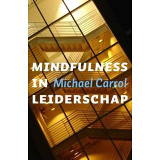 👉 Mindfulness in leiderschap - Michael Carroll (ISBN: 9789025902476) 9789025902476