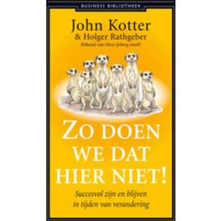 👉 Zo doen we dat hier niet! - Holger Rathgeber, John Kotter (ISBN: 9789047009795) 9789047009795