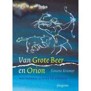👉 Van Grote Beer en Orion - Simone Kramer (ISBN: 9789021666921) 9789021666921