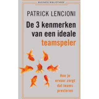 👉 De 3 kenmerken van een ideale teamspeler - Patrick Lencioni (ISBN: 9789047009771) 9789047009771