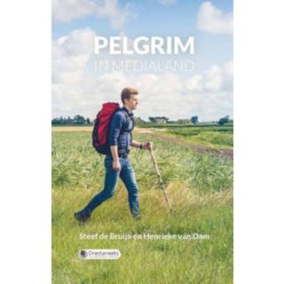 👉 Pelgrim in medialand - Henrieke van Dam, Steef de Bruijn (ISBN: 9789402901689) 9789402901689