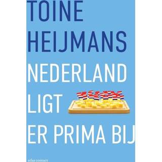 Nederland ligt er prima bij - Toine Heijmans (ISBN: 9789045035239) 9789045035239