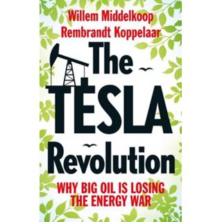 👉 The TESLA revolution - Rembrandt Koppelaar, Willem Middelkoop (ISBN: 9789048531967) 9789048531967