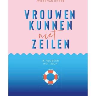 👉 Vrouwen kunnen niet zeilen - Wieke van Oordt (ISBN: 9789064106651) 9789064106651