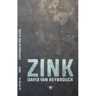 Zink - David van Reybrouck (ISBN: 9789403116204) 9789403116204