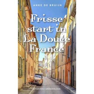 Frisse start in La Douce France Frisse start in La Douce France 9789461852168