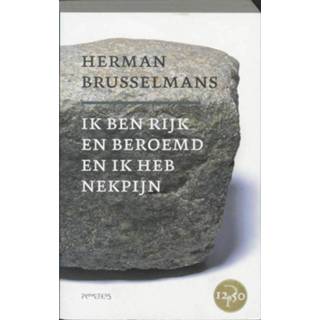 👉 Ik ben rijk en beroemd heb nekpijn - Herman Brusselmans (ISBN: 9789044619485) 9789044619485