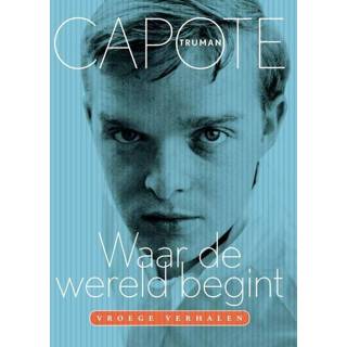 Waar de wereld begint - Truman Capote (ISBN: 9789057597978) 9789057597978
