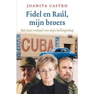 👉 Fidel en Raul, mijn broers - Juanita Castro (ISBN: 9789021864990) 9789021864990