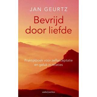 👉 Bevrijd Door Liefde / Deel Praktijkboek - Jan Geurtz (ISBN: 9789026327988) 9789026327988