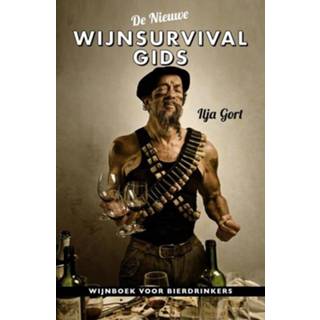 De nieuwe wijnsurvivalgids - Ilja Gort (ISBN: 9789082522082) 9789082522082